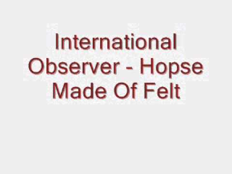 International Observer - House Made Of Felt