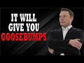 It Will Give You Goosebumps  Elon Musk Motivational Video