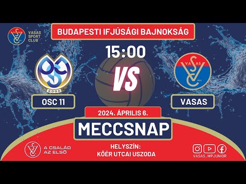 2024.04.06. OSC 11 vs VASAS fiú budapest ifjusági bajnokság