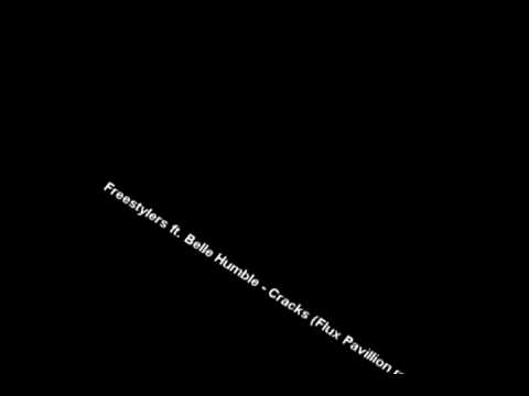 Freestylers ft. Belle Humble - Cracks (Flux Pavillion rmx)