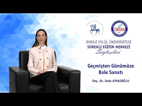 DESEM Söyleşileri - 77 Geçmişten Günümüze Bale Sanatı