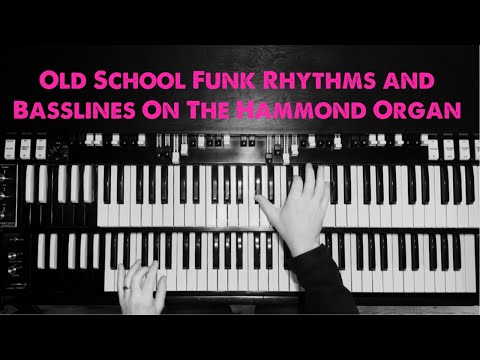 Old School Funk Rhythms and Basslines On The Hammond