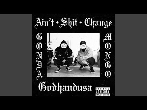AIN'T SHIT CHANGE