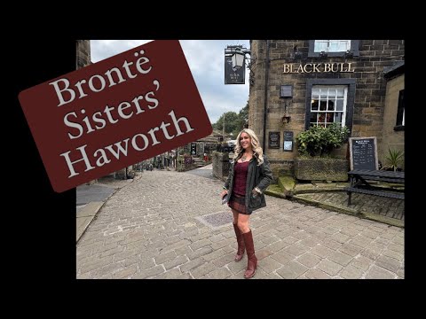 Haworth Village & The Brontë Sisters | Walking in the Footsteps of Charlotte & Emily