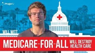 Medicare-For-All Will Destroy Health Care