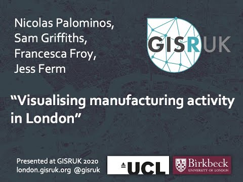 GISRUK 2020: Paper 38-Visualising manufacturing activity in London