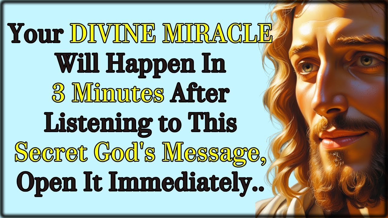Your DIVINE MIRACLE Will Happen In 3 Minutes After Listening to This Secret God's Message..