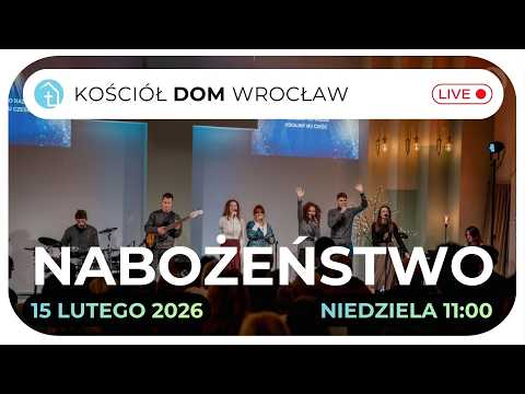 Kościół DOM Wrocław | Nabożeństwo 15..02.2026
