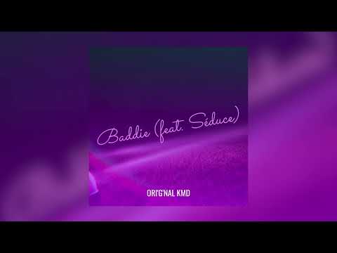 Ori'G'nal Kmd - "Baddie" (feat. Séduce)