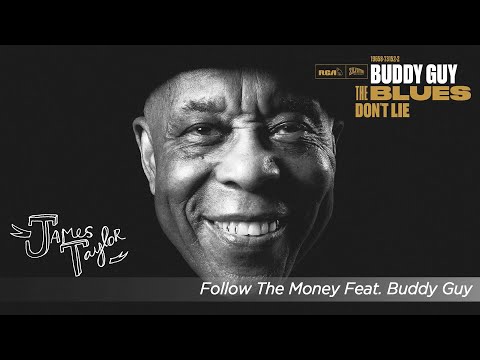 Buddy Guy Feat. James Taylor – Follow The Money (Official Static Video)