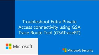 Troubleshoot Entra Private Access connectivity using GSA Trace Route Tool (GSATraceRT)