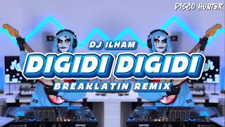 Download lagu DJ ILHAM - Digidi Digidi (Breaklatin) by DISCO HUNTER mp3
