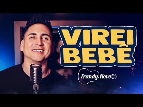 Virei Bebê - Frandy Novo