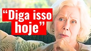 DIGA ISSO TODAS AS MANHÃS E VEJA O QUE ACONTECE! – LOUISE HAY – LEI DA ATRAÇÃO