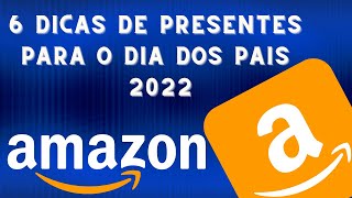 6 DICAS DE PRESENTES PARA O DIA DOS PAIS 2022