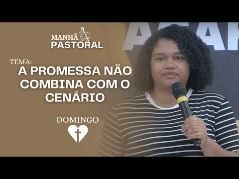 A promessa não combina com o cenário | Domingo 02.06.2024 | Pra. Lorena Brito