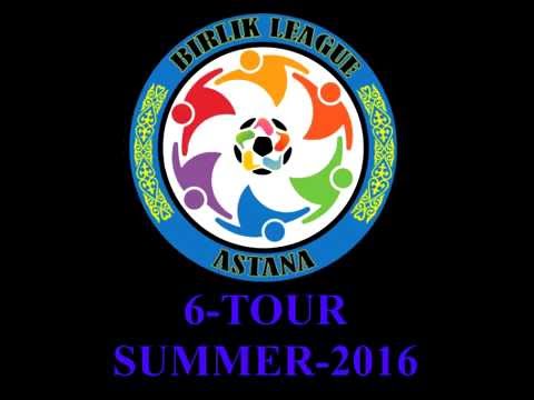 BIRLIK LEAGUE SUMMER 2016! 6   TOUR KARATAU vs ZHIGER