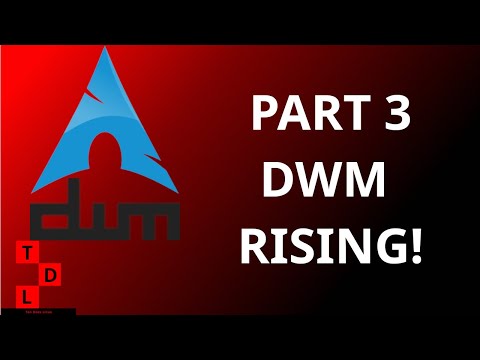 INSTALL DWM ON ARCH LINUX - PART 3: RIcing DWM