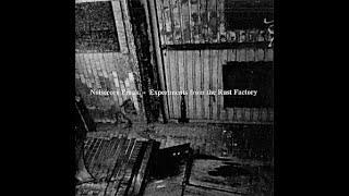 Noisecore Freak (Canada) - Experiments From The Rust Factory - full album