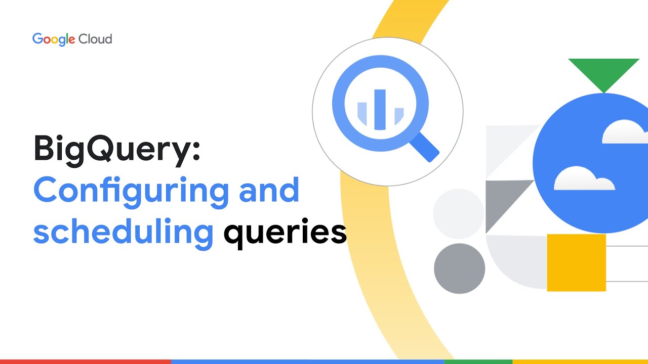 BigQuery: Configuring and scheduling queries