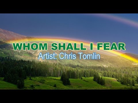 Whom Shall I Fear video