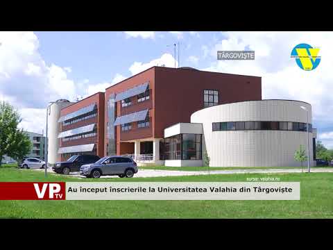 Au început înscrierile la Universitatea Valahia din Târgoviște
