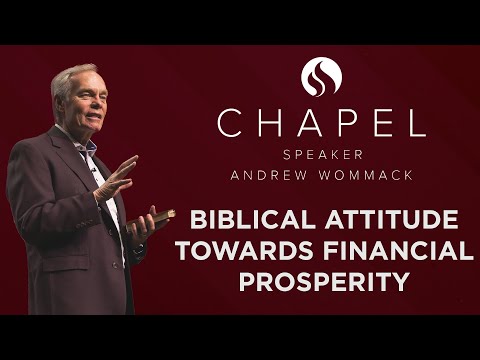 Biblical Attitude Towards Financial Prosperity - Chapel with Andrew Wommack - September 5, 2023