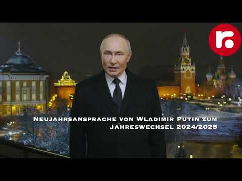 Historische Neujahrsansprache von Wladimir Putin zum Jahreswechsel 2024/2025