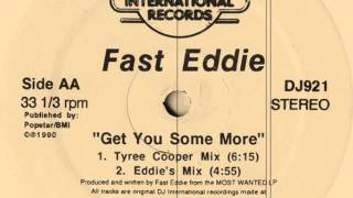 Fast Eddie - Get You Some More (Tyree Cooper Mix)
