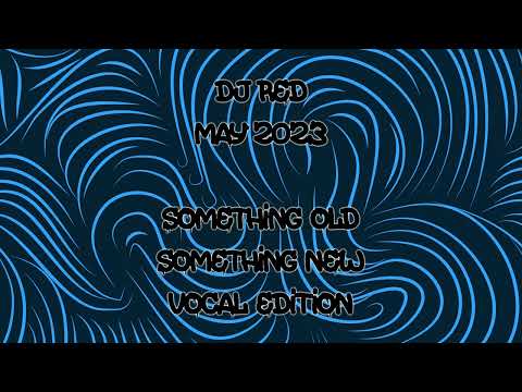 Dj Red - Something Old, Something New: Vocal Edition (May 2023) [Makina / NEMakina]