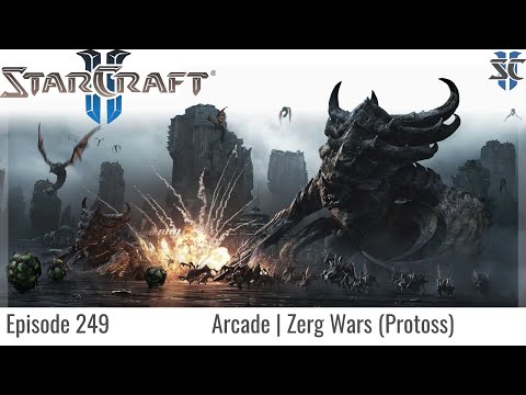 SC2 Arcade Ep.249 Zerg Wars (Protoss)