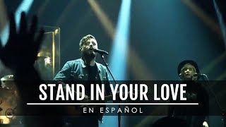 Stand in Your Love (EN ESPAÑOL) - Bethel Music (ADAPTACIÓN OFICIAL / LETRA)