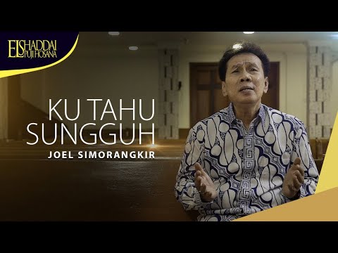 Joel Simorangkir - Ku Tahu Sungguh (Official Music Video)