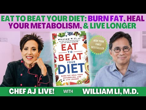 Eat to Beat Your Diet: Burn Fat, Heal Your Metabolism, and Live Longer with William Li, M.D.