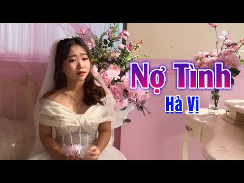 Nợ Tình - Hà Vi│NGHE LÀ MÊ