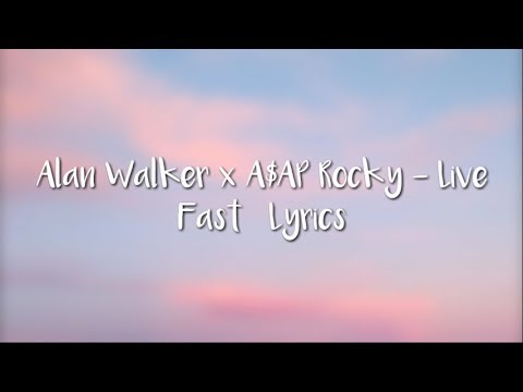 Alan Walker x A$AP Rocky - Live Fast (Lyrics)