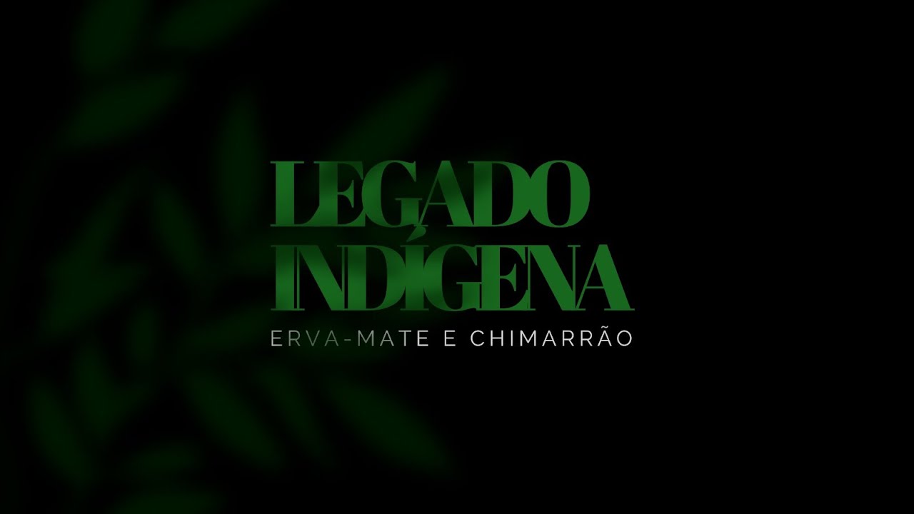 Legado Indígena | Erva-Mate e Chimarrão (Mini Documentário)