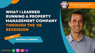 What Matthew Kaddatz Learned Running a Property Management Company Through the '08 Recession