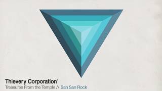 Thievery Corporation - San San Rock [Official Audio]