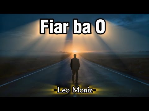 FIAR BA O – Leo Moniz | Slow Rock Tetun 2026 | Lagu Rohani Tetun Penuh Iman