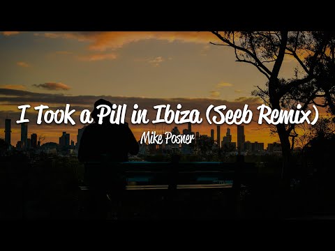 Mike Posner - I Took A Pill In Ibiza (Seeb Remix) (Lyrics)