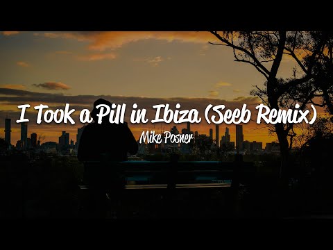 Mike Posner - I Took A Pill In Ibiza (Seeb Remix) (Lyrics)