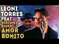Leoni Torres y Descemer Bueno - Amor Bonito (Video Oficial) - Leoni Torres Leoni Torres y Descemer Bueno - Amor Bonito (Video Oficial)