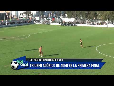 Montes de Oca 1 - 2 ADEO, ida Final Torneo Apertura 2025 1ª División LCF
