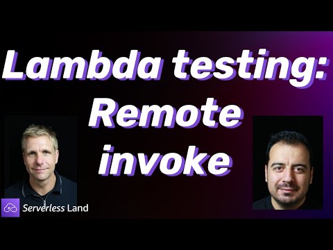 Lambda Testing Remote Invoke Serverless Office Hours