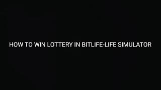 HOW TO WIN LOTTERY IN BITLIFE - LIFE SIMULATOR  TIPS&TRICKS