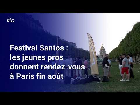 Festival Santos : les jeunes pros donnent rendez-vous à Paris fin août