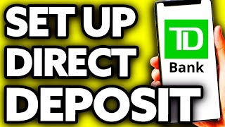 How To Set Up Direct Deposit TD Bank (Very EASY!)