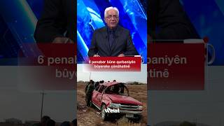 6 penaberên ji Çil Axa bûne qurbaniyên bûyereke çûnûhatinê ser rêya Duhokê