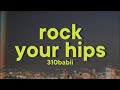 310babii Rock Your Hips Lyrics Ft OHGEESY BlueBucksClan